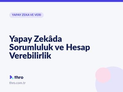 Yapay Zekâda Sorumluluk ve Hesap Verebilirlik