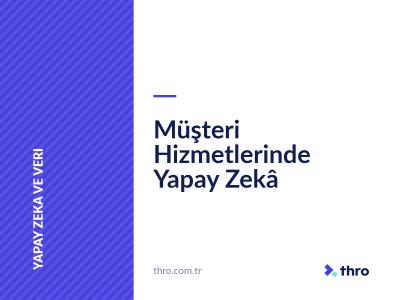 Müşteri Hizmetlerinde Yapay Zekâ