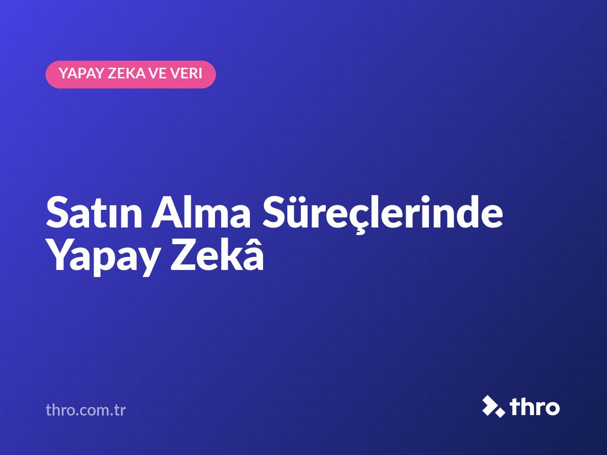 Satın Alma Süreçlerinde Yapay Zekâ