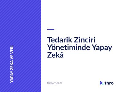 Tedarik Zinciri Yönetiminde Yapay Zekâ