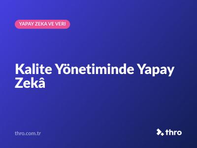 Kalite Yönetiminde Yapay Zekâ