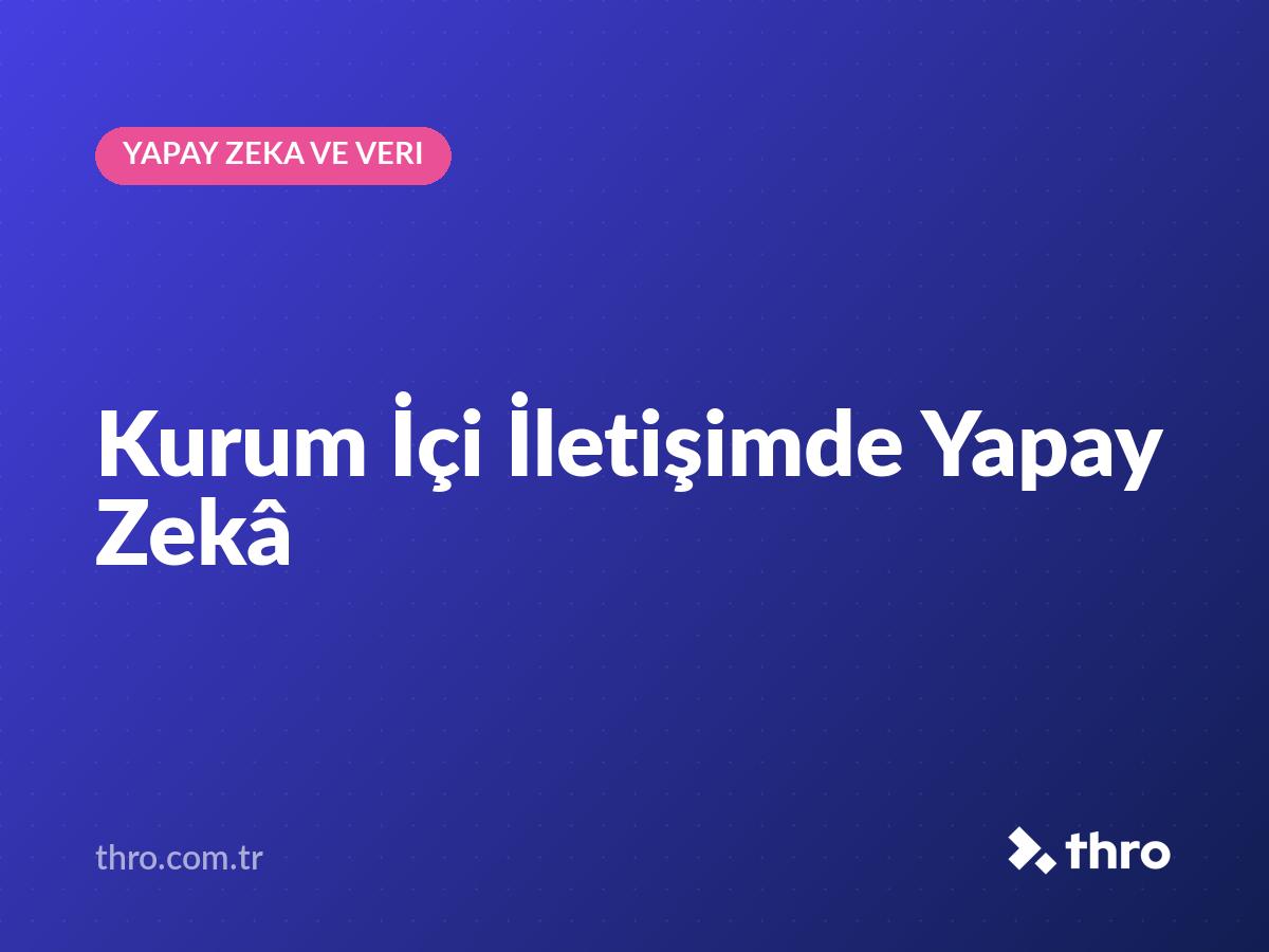 Kurum İçi İletişimde Yapay Zekâ