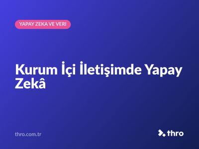 Kurum İçi İletişimde Yapay Zekâ