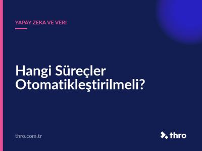 Hangi Süreçler Otomatikleştirilmeli?