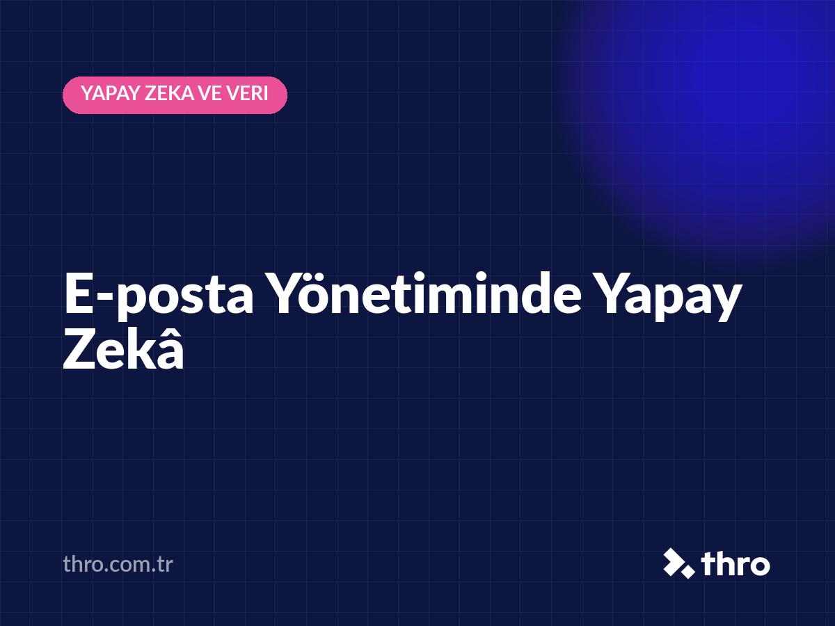 E-posta Yönetiminde Yapay Zekâ