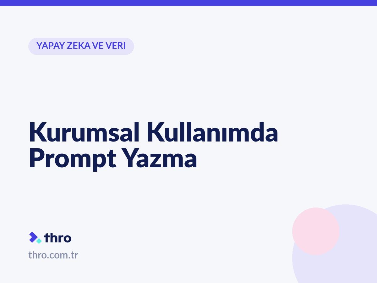 Kurumsal Kullanımda Prompt Yazma
