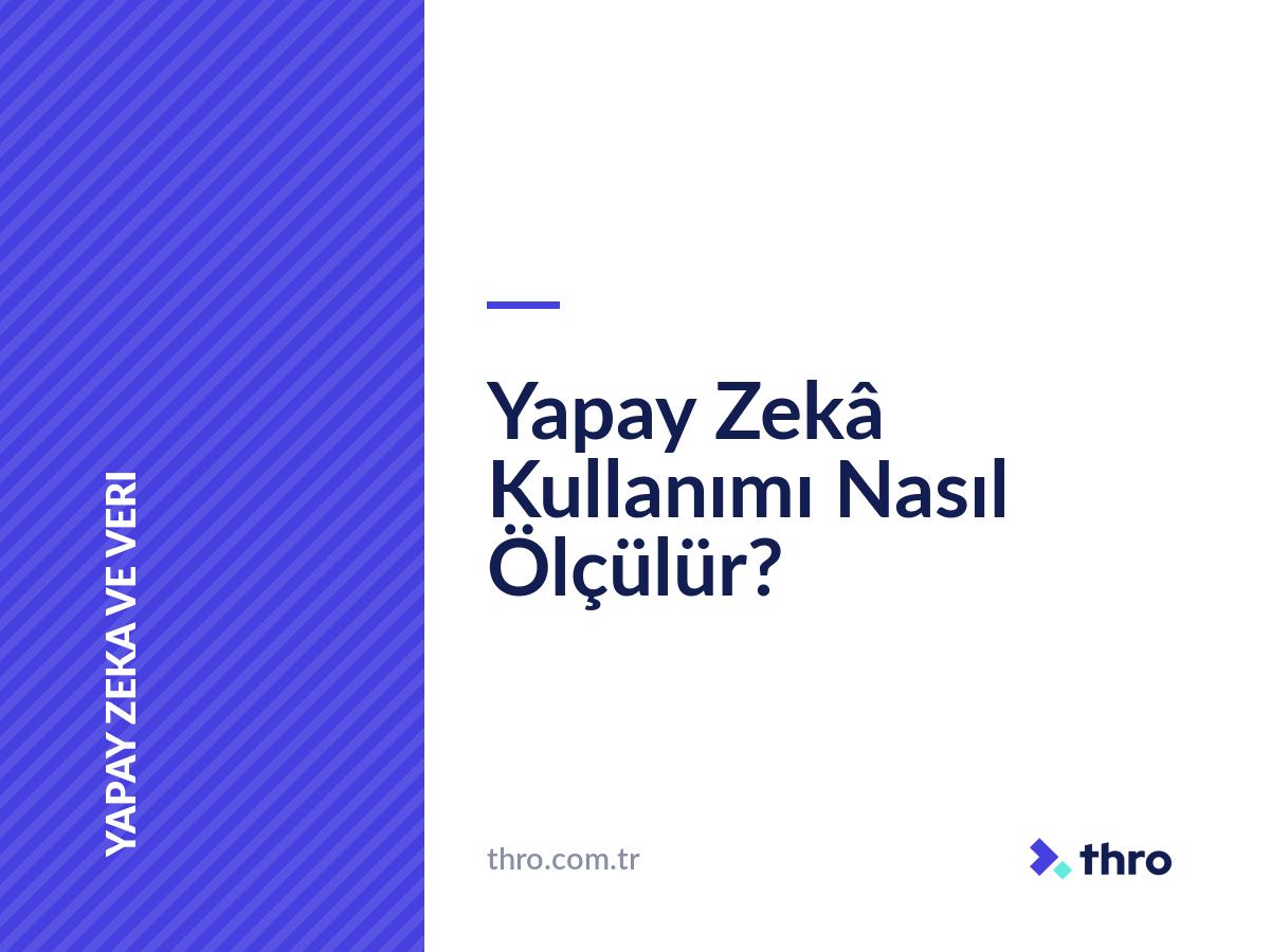 Yapay Zekâ Kullanımı Nasıl Ölçülür?