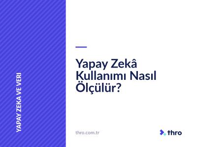 Yapay Zekâ Kullanımı Nasıl Ölçülür?