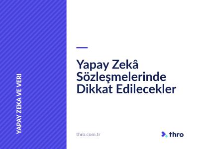 Yapay Zekâ Sözleşmelerinde Dikkat Edilecekler