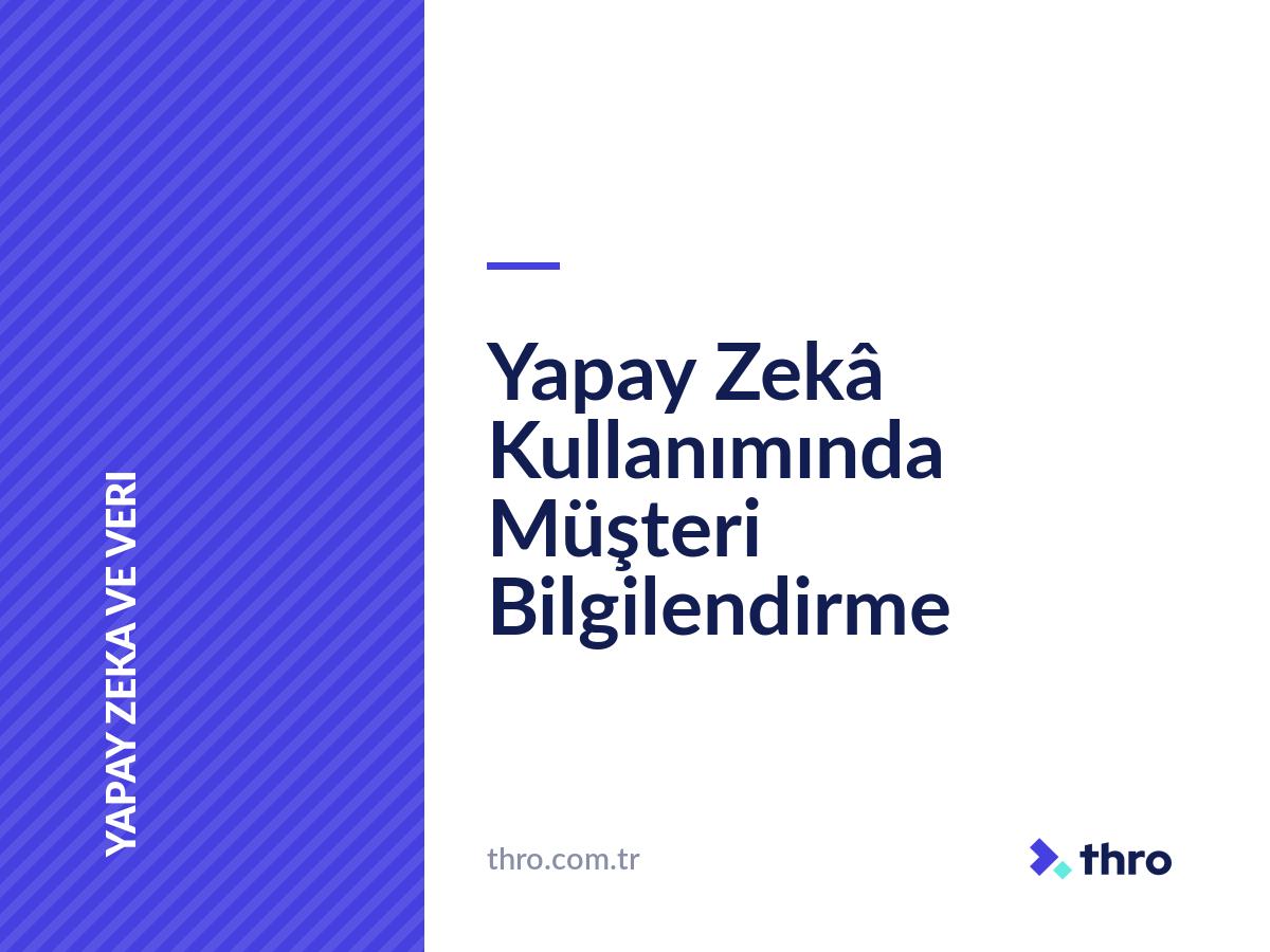 Yapay Zekâ Kullanımında Müşteri Bilgilendirme