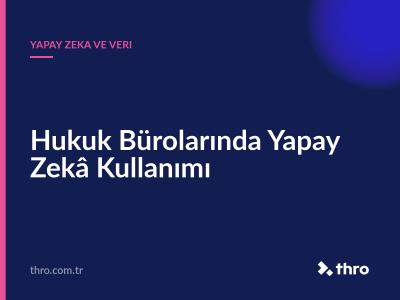 Hukuk Bürolarında Yapay Zekâ Kullanımı