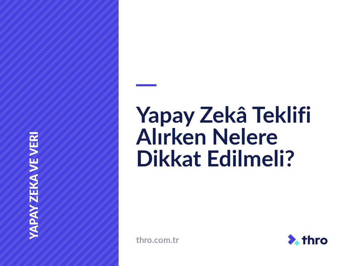 Yapay Zekâ Teklifi Alırken Nelere Dikkat Edilmeli?