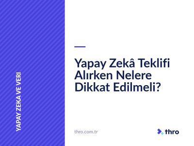 Yapay Zekâ Teklifi Alırken Nelere Dikkat Edilmeli?