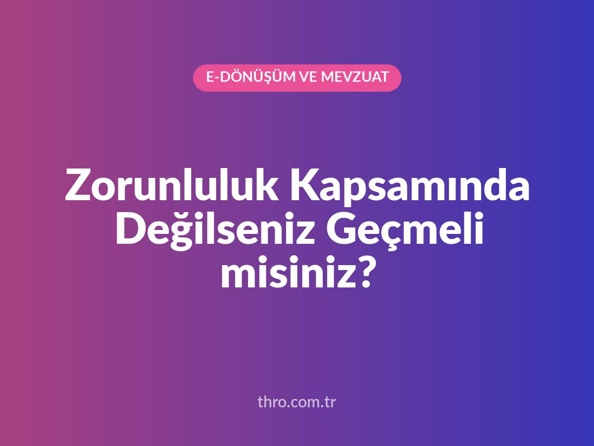 Zorunluluk Kapsamında Değilseniz Geçmeli misiniz?