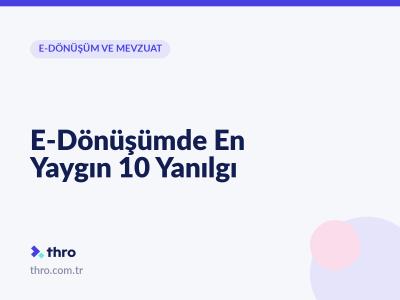E-Dönüşümde En Yaygın 10 Yanılgı