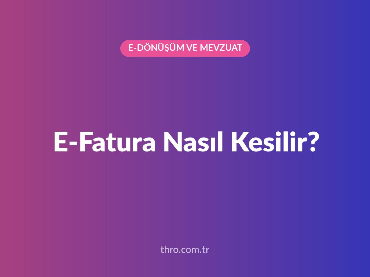 E-Fatura Nasıl Kesilir?