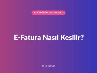 E-Fatura Nasıl Kesilir?