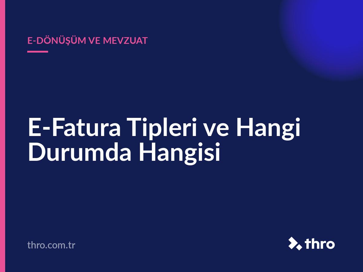 E-Fatura Tipleri ve Hangi Durumda Hangisi