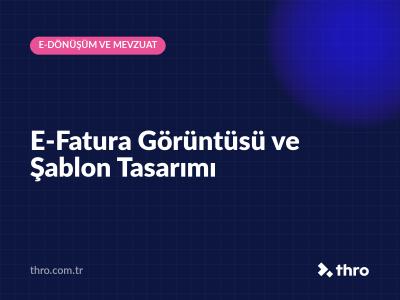 E-Fatura Görüntüsü ve Şablon Tasarımı
