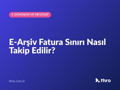 E-Arşiv Fatura Sınırı Nasıl Takip Edilir?
