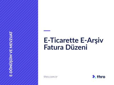 E-Ticarette E-Arşiv Fatura Düzeni