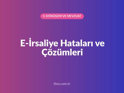 E-İrsaliye Hataları ve Çözümleri