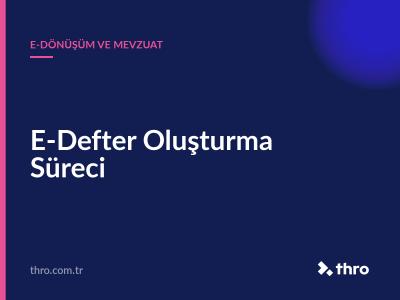 E-Defter Oluşturma Süreci