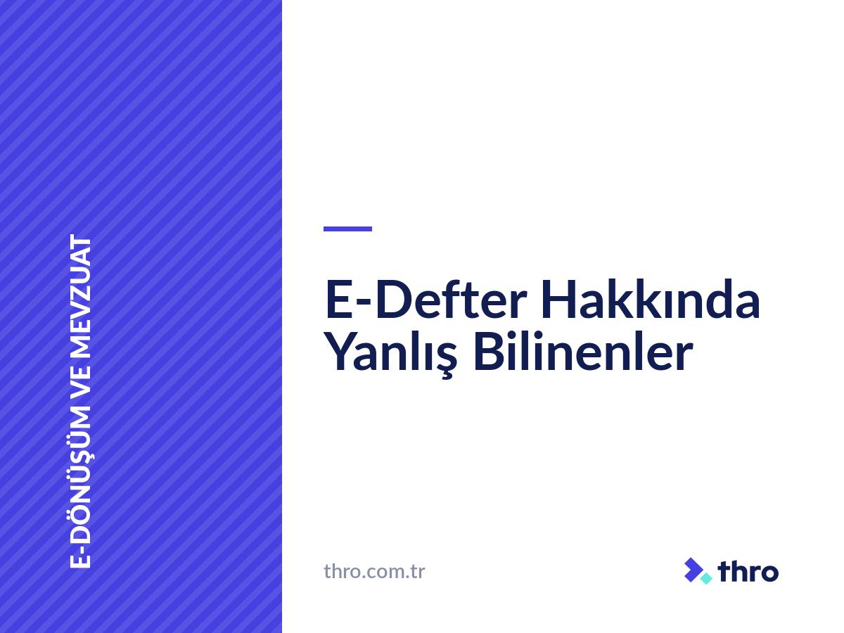 E-Defter Hakkında Yanlış Bilinenler