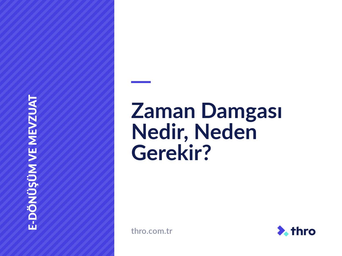 Zaman Damgası Nedir, Neden Gerekir?