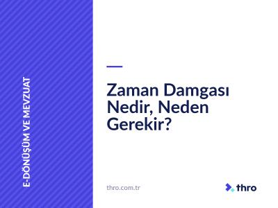 Zaman Damgası Nedir, Neden Gerekir?