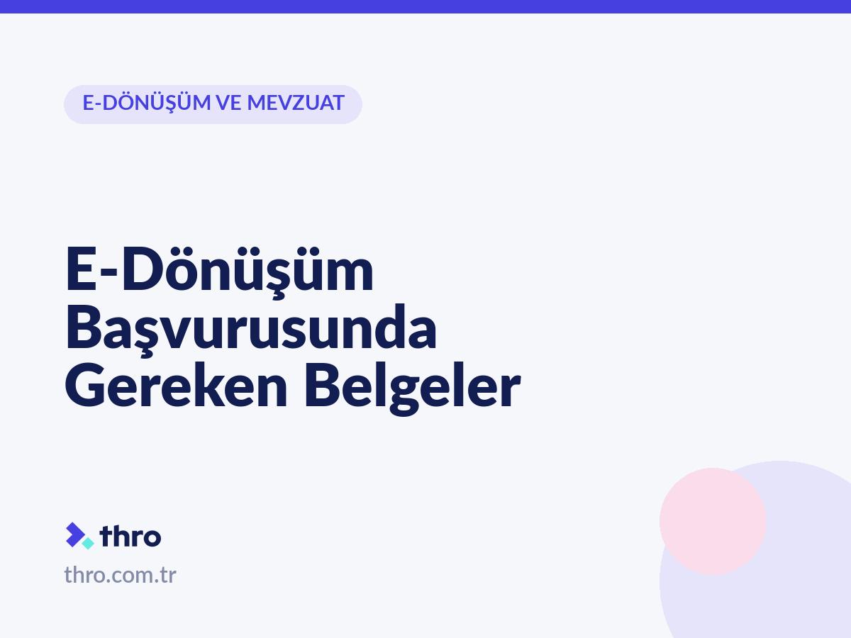 E-Dönüşüm Başvurusunda Gereken Belgeler