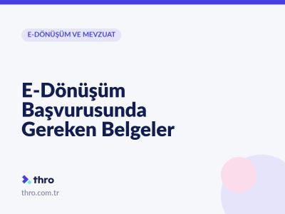 E-Dönüşüm Başvurusunda Gereken Belgeler