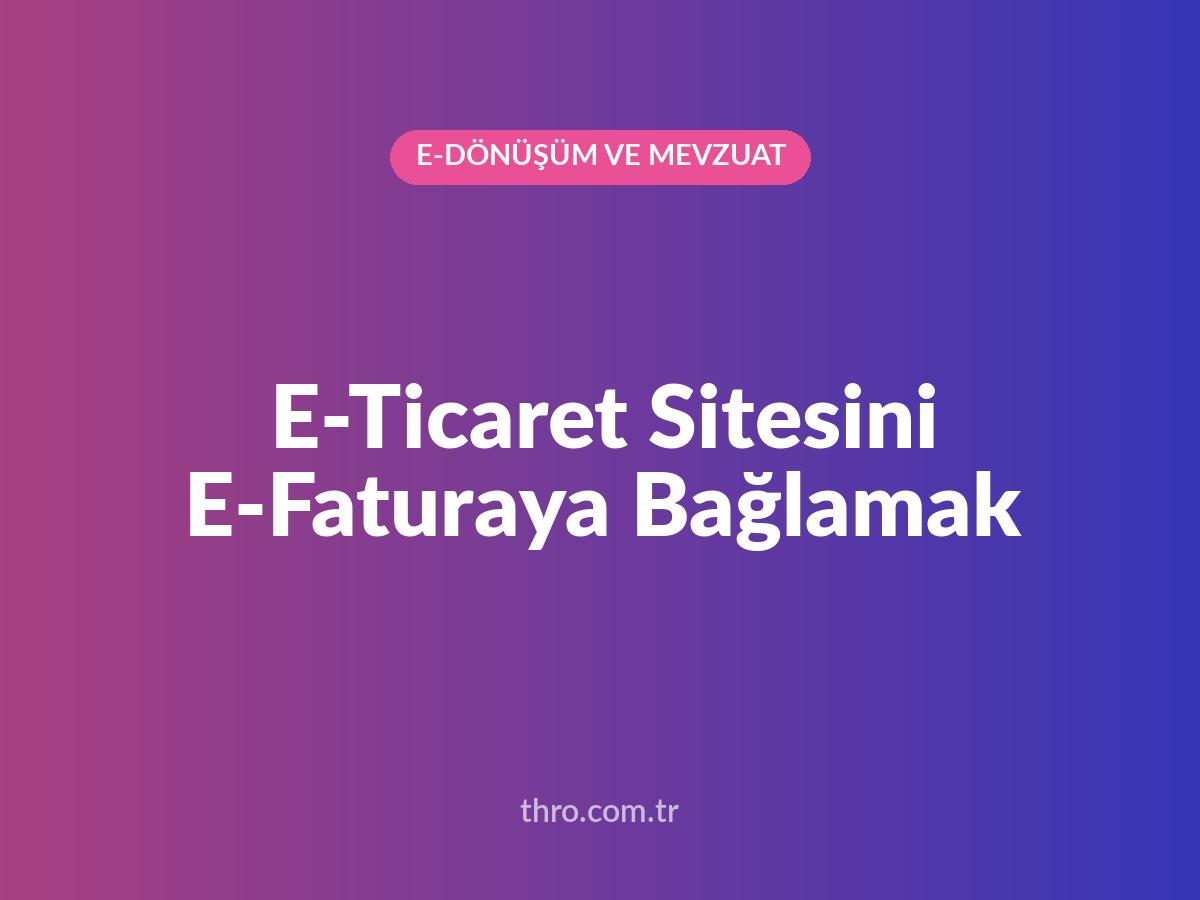 E-Ticaret Sitesini E-Faturaya Bağlamak