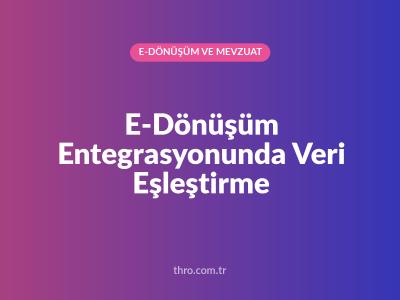 E-Dönüşüm Entegrasyonunda Veri Eşleştirme