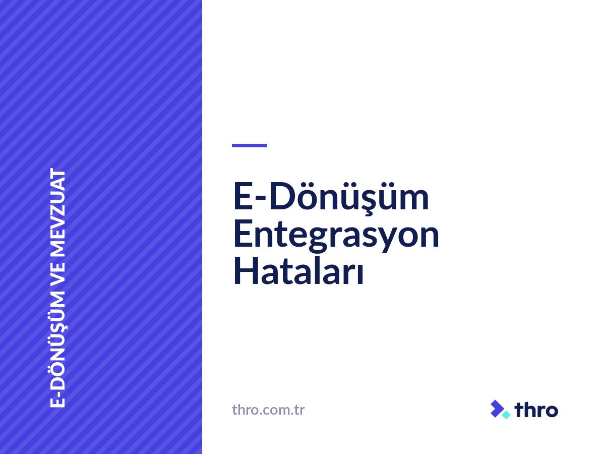 E-Dönüşüm Entegrasyon Hataları