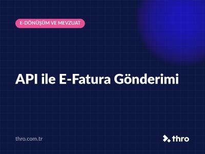 API ile E-Fatura Gönderimi