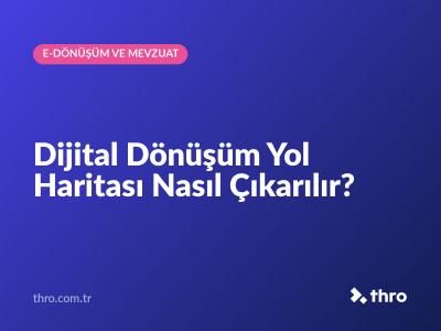Dijital Dönüşüm Yol Haritası Nasıl Çıkarılır?