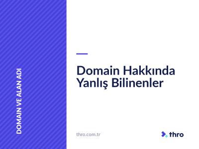 Domain Hakkında Yanlış Bilinenler