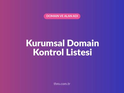Kurumsal Domain Kontrol Listesi