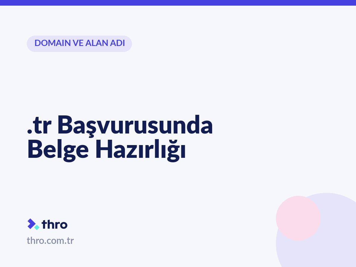 .tr Başvurusunda Belge Hazırlığı