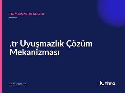 .tr Uyuşmazlık Çözüm Mekanizması