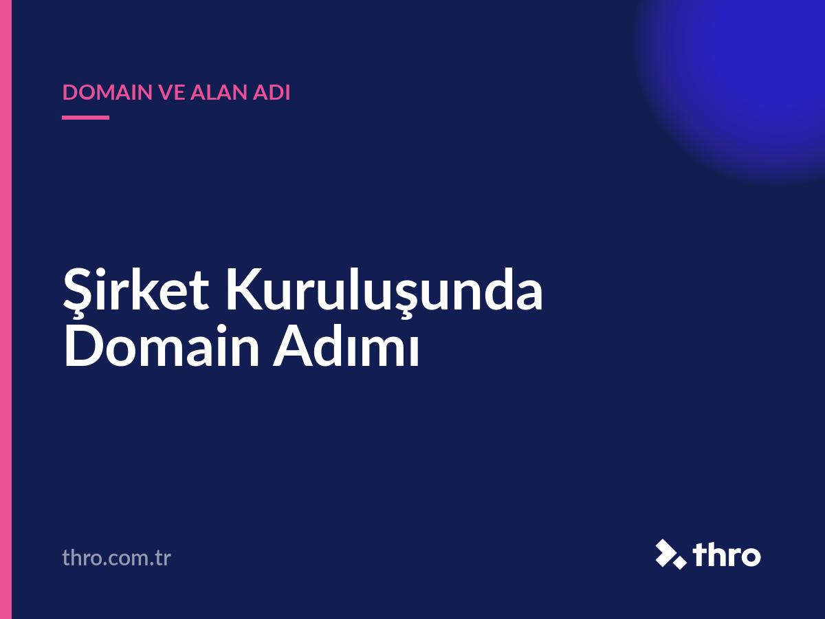 Şirket Kuruluşunda Domain Adımı