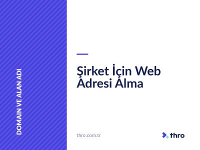 Şirket İçin Web Adresi Alma