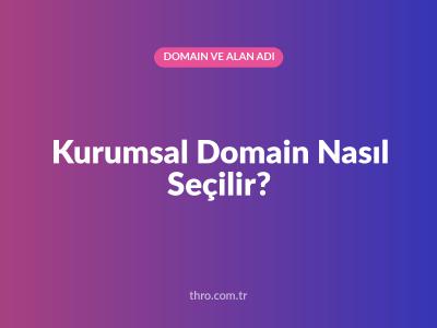 Kurumsal Domain Nasıl Seçilir?