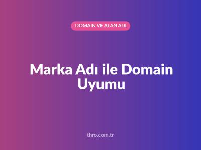 Marka Adı ile Domain Uyumu