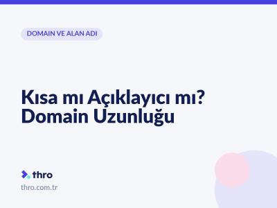 Kısa mı Açıklayıcı mı? Domain Uzunluğu