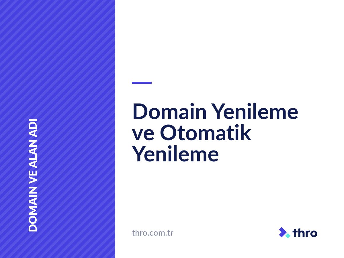 Domain Yenileme ve Otomatik Yenileme