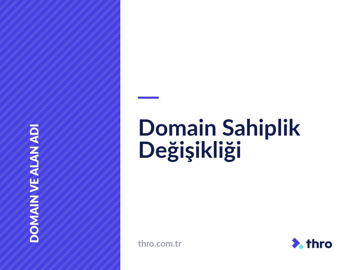 Domain Sahiplik Değişikliği
