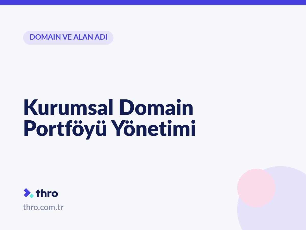 Kurumsal Domain Portföyü Yönetimi