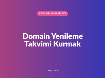 Domain Yenileme Takvimi Kurmak